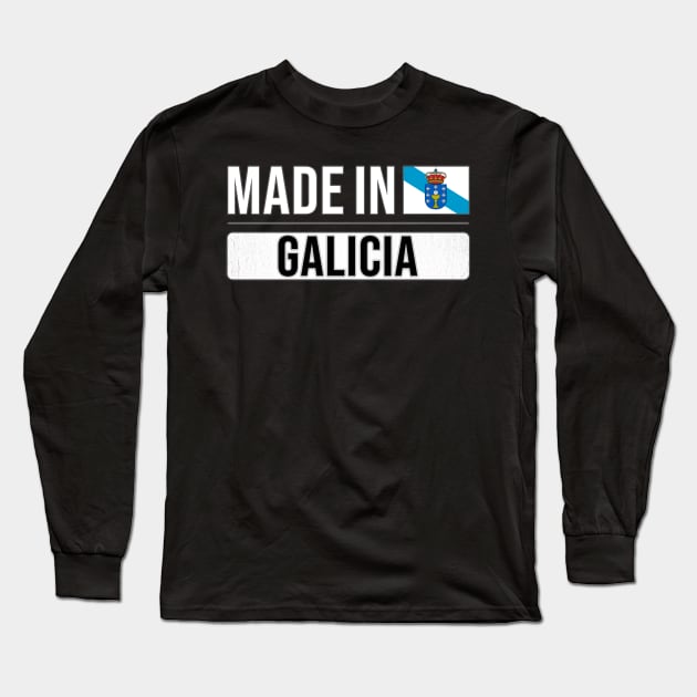 Made In Galicia - Gift for Galician With Roots From Galicia Long Sleeve T-Shirt by Country Flags